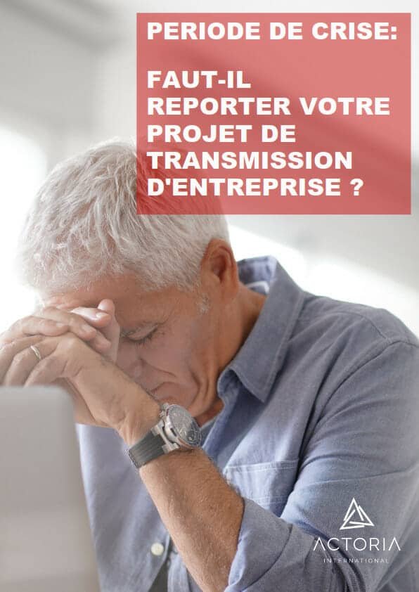 Commandez notre livre blanc « Période de crise : faut-il reporter votre projet de transmission d’entreprise ? », transmission d'entreprises au Luxembourg